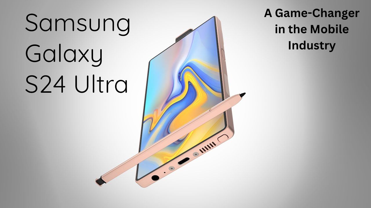 Unveiling the Samsung S24 Plus Ultra: A Game-Changer in the Mobile Industry
